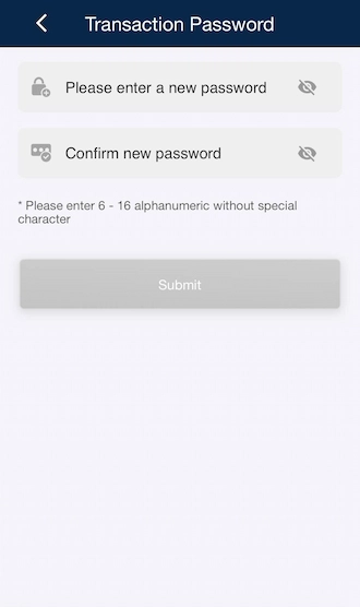 💥Step 2: Enter your new transaction password and re-enter it a second time to confirm. 